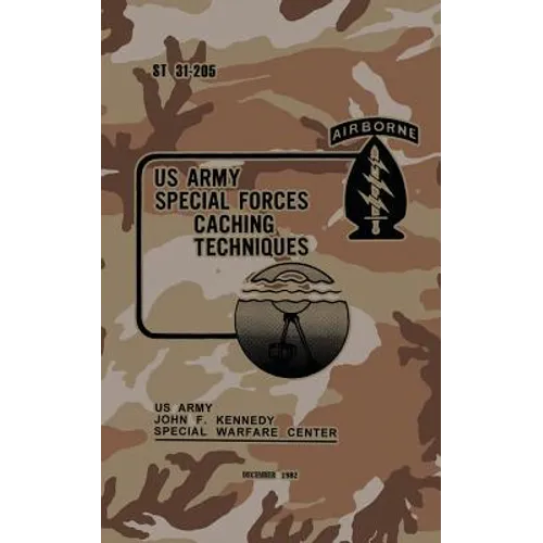 ST 31-205 Special Forces Caching Techniques: December 1982