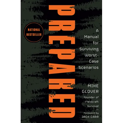 Prepared: A Manual for Surviving Worst-Case Scenarios