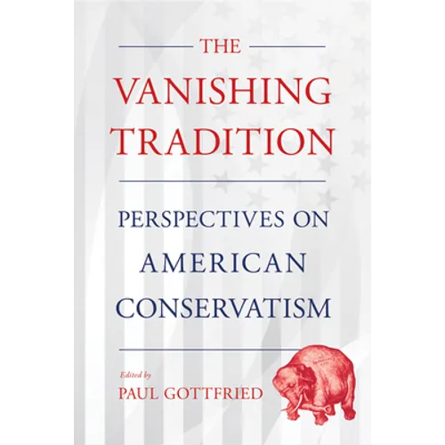 Vanishing Tradition: Perspectives on American Conservatism