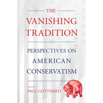 Vanishing Tradition: Perspectives on American Conservatism