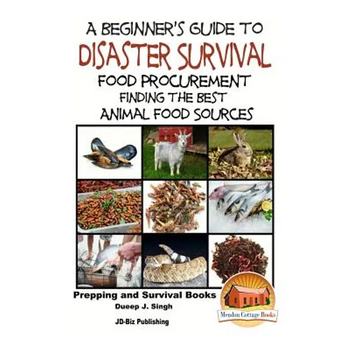A Beginner's Guide to Disaster Survival: Food Procurement - Finding the Best Animal Food Sources