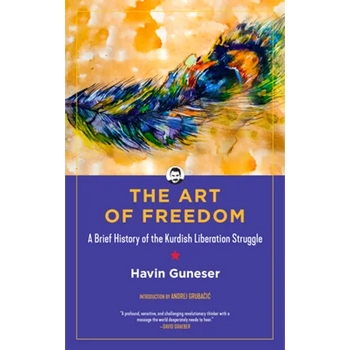 The Art of Freedom: A Brief History of the Kurdish Liberation Struggle