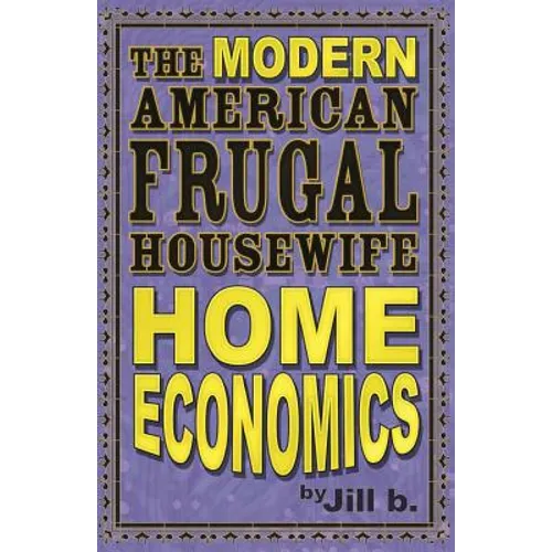 The Modern American Frugal Housewife Book #1: Home Economics