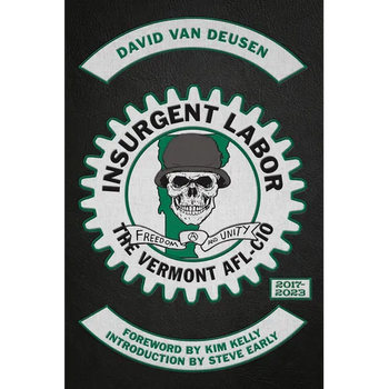 Insurgent Labor: The Vermont AFL-CIO 2017-2023