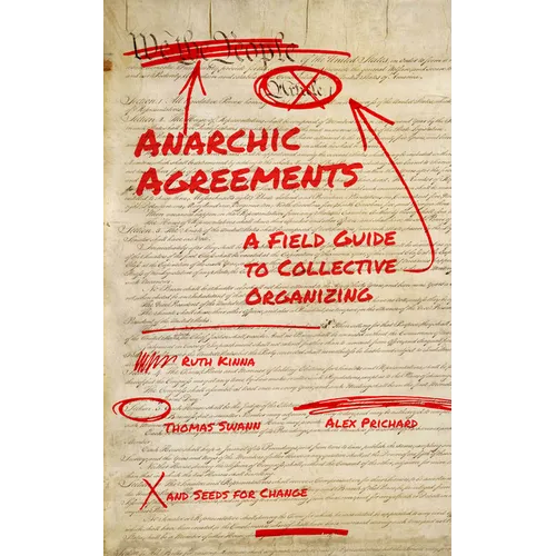 Anarchic Agreements: A Field Guide to Collective Organizing