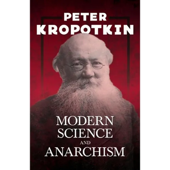 Modern Science and Anarchism