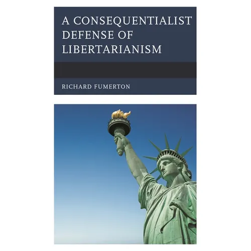A Consequentialist Defense of Libertarianism