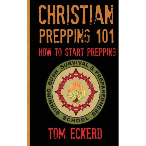 Christian Prepping 101: How To Start Prepping