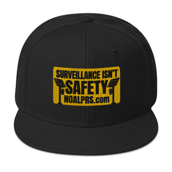 Surveillance isn't Safety - NOALPRS.com Snapback Hat