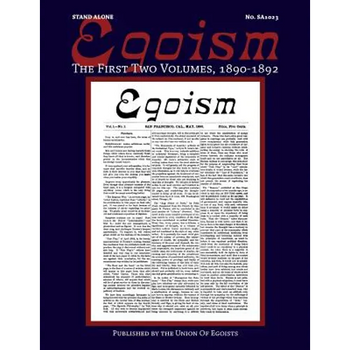 Egoism: The First Two Volumes 1890-1892