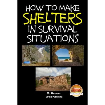 How to Make Shelters In Survival Situations