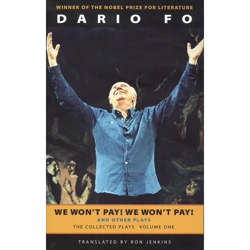 We Won't Pay! We Won't Pay! and Other Works: The Collected Plays of Dario Fo, Volume One