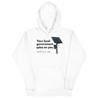 Your local government spies on you - deflock.me Hoodie