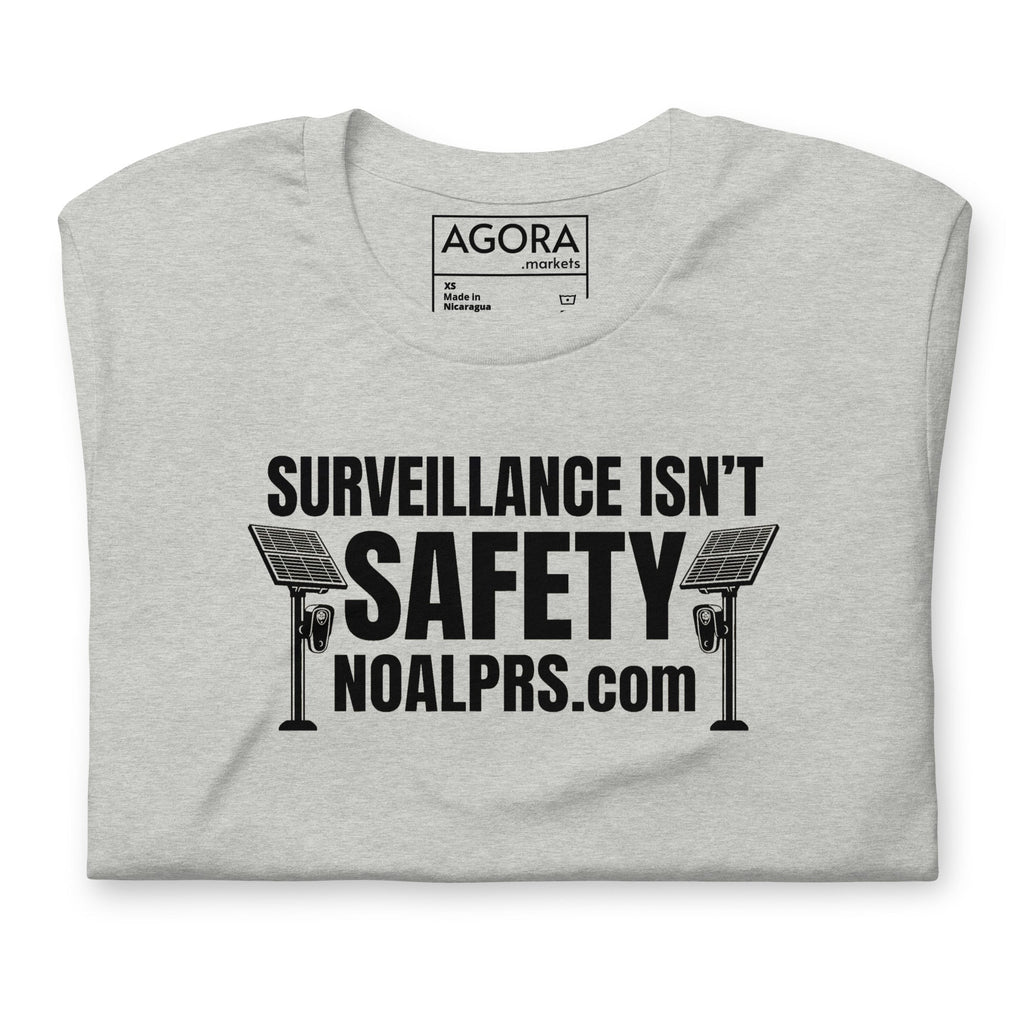 Surveillance isn't Safety - NoALPRs.com Unisex t-shirt