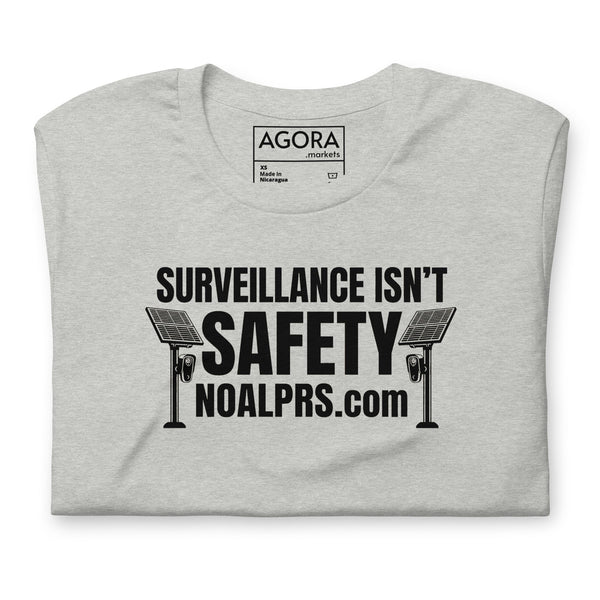 Surveillance isn't Safety - NoALPRs.com Unisex t-shirt