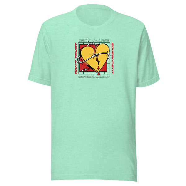 Don't Love Government Don't Trust Government Unisex t-shirt