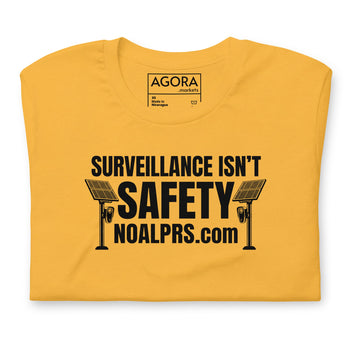 Surveillance isn't Safety - NoALPRs.com Unisex t-shirt