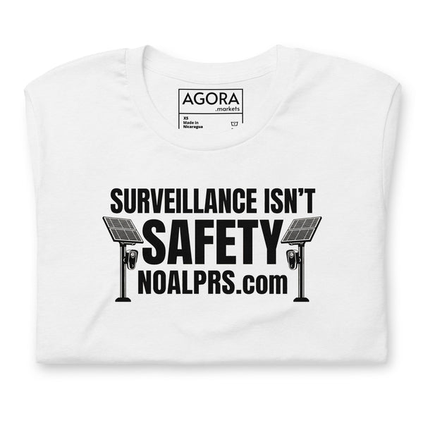 Surveillance isn't Safety - NoALPRs.com Unisex t-shirt