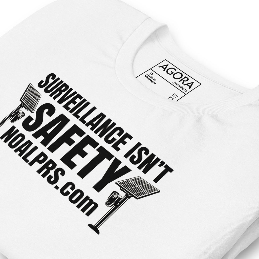 Surveillance isn't Safety - NoALPRs.com Unisex t-shirt