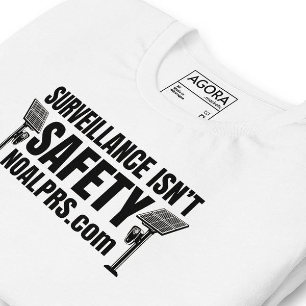 Surveillance isn't Safety - NoALPRs.com Unisex t-shirt