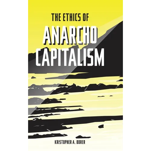 The Ethics of Anarcho-Capitalism