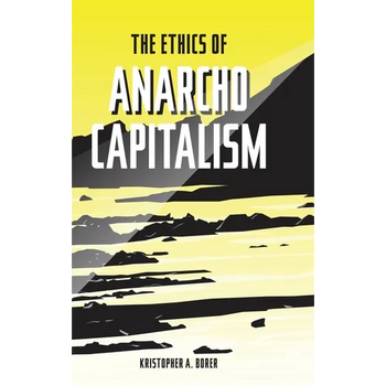 The Ethics of Anarcho-Capitalism