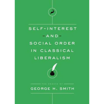 Self-Interest and Social Order in Classical Liberalism
