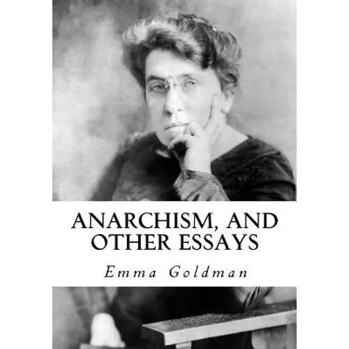 Anarchism, and Other Essays