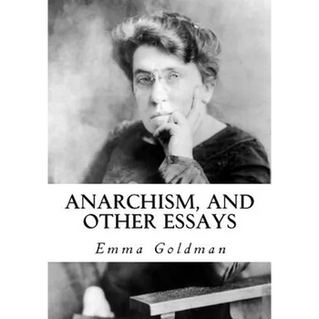 Anarchism, and Other Essays