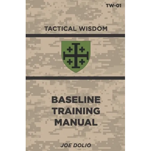 Base Line Training Manual: Tactical Wisdom Series