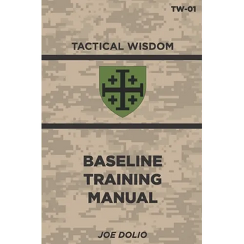 Base Line Training Manual: Tactical Wisdom Series