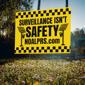 Surveillance isn't Safety - noalprs.com Yard sign