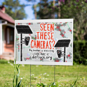 Seen these Cameras? - deflock.me Yard sign