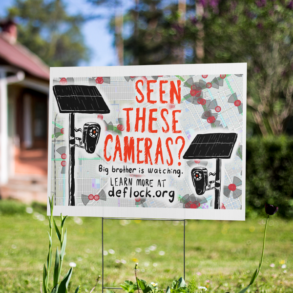 Seen these Cameras? - deflock.me Yard sign