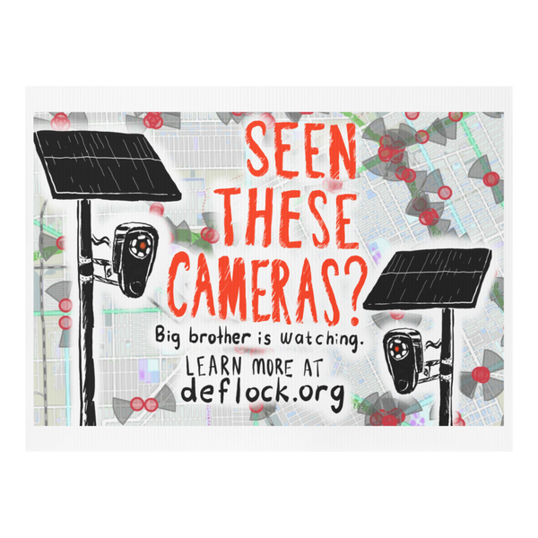 Seen these Cameras? - deflock.me Yard sign