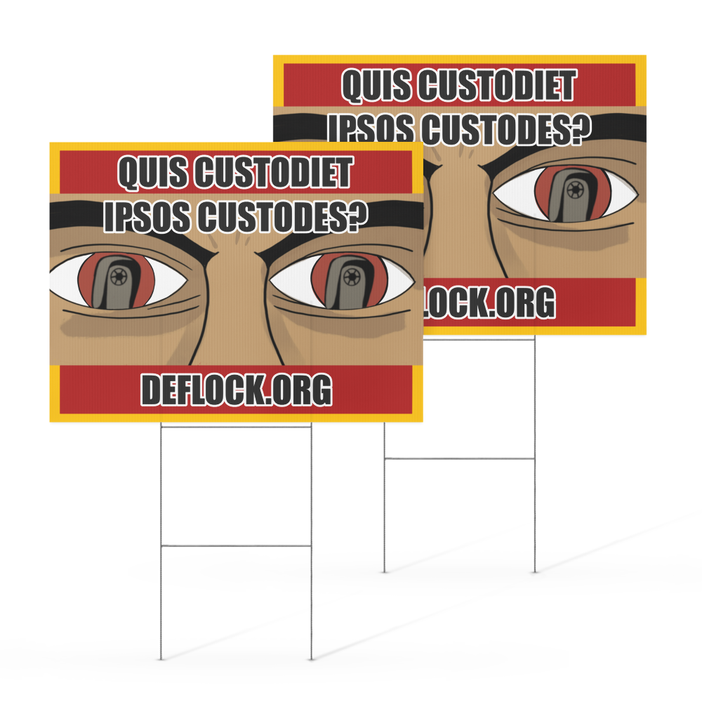 Quis Custodiet Ipsos Custodes? - deflock.me Yard sign