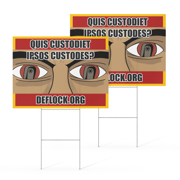 Quis Custodiet Ipsos Custodes? - deflock.me Yard sign