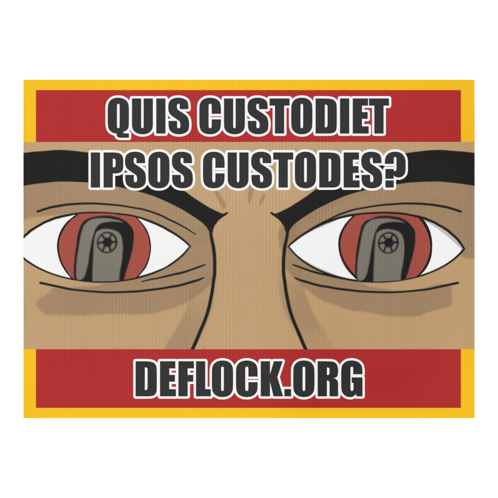 Quis Custodiet Ipsos Custodes? - deflock.me Yard sign