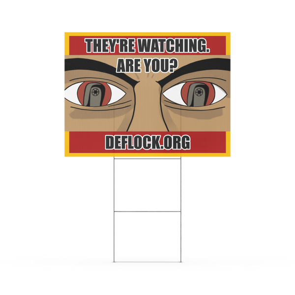 They're Watching, Are You? - deflock.me Yard sign