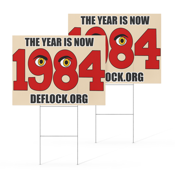 The Year is now 1984 - deflock.me Yard sign