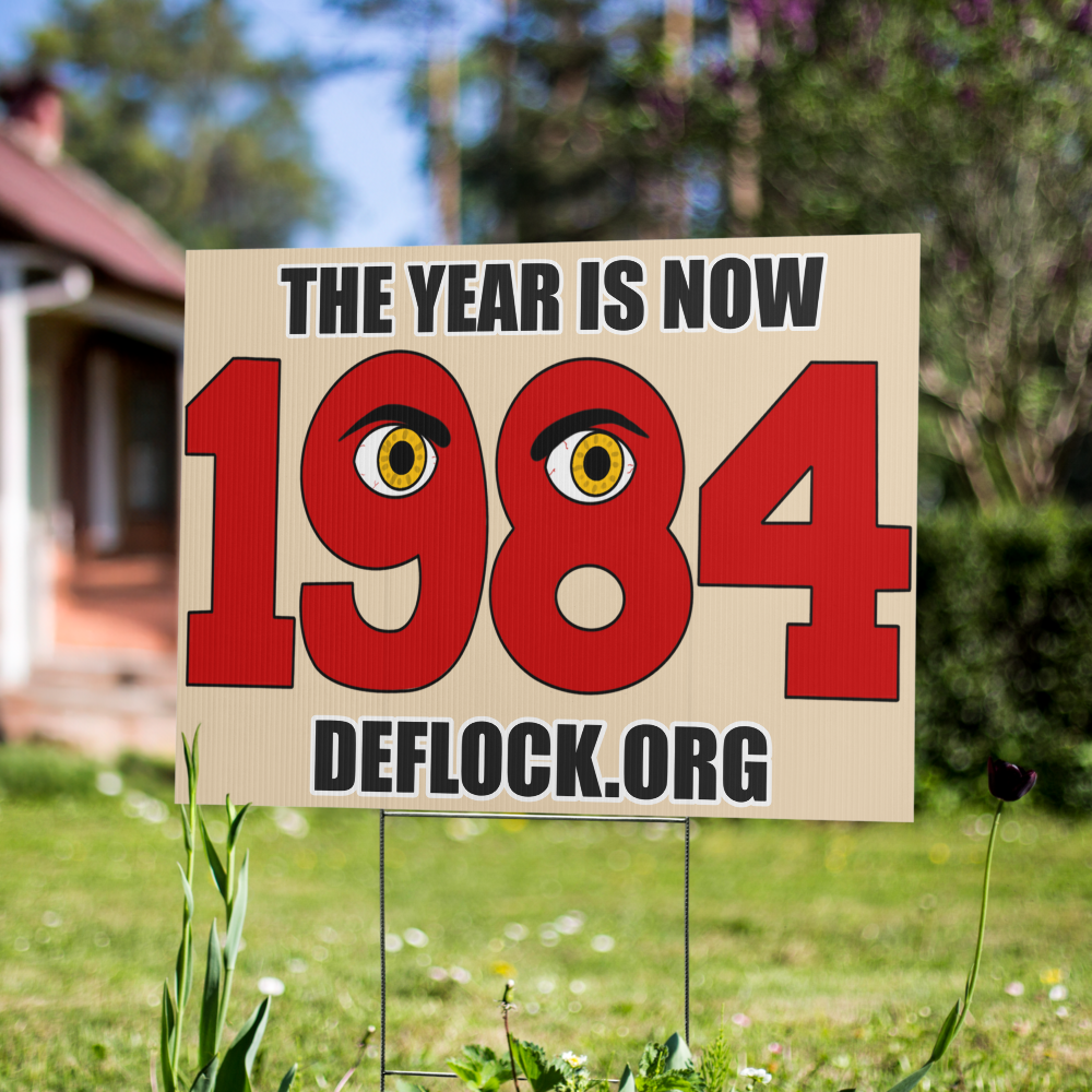 The Year is now 1984 - deflock.me Yard sign