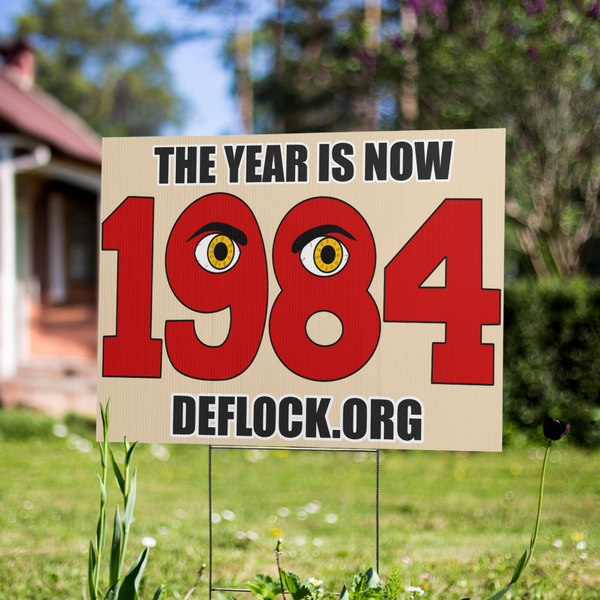 The Year is now 1984 - deflock.me Yard sign