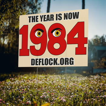 The Year is now 1984 - deflock.me Yard sign