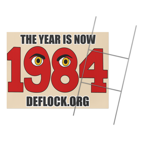 The Year is now 1984 - deflock.me Yard sign