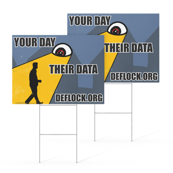 Your Day, Their Data -  deflock.me Yard sign