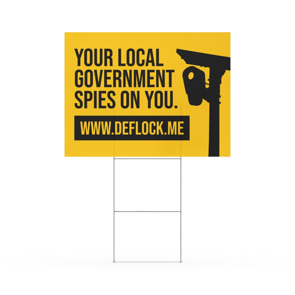 Your Local Government Spies on You - deflock.me Yard sign