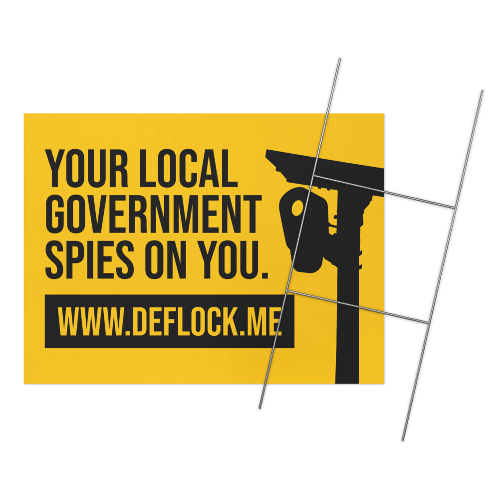 Your Local Government Spies on You - deflock.me Yard sign