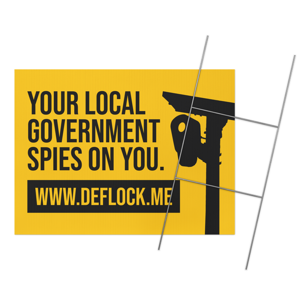 Your Local Government Spies on You - deflock.me Yard sign