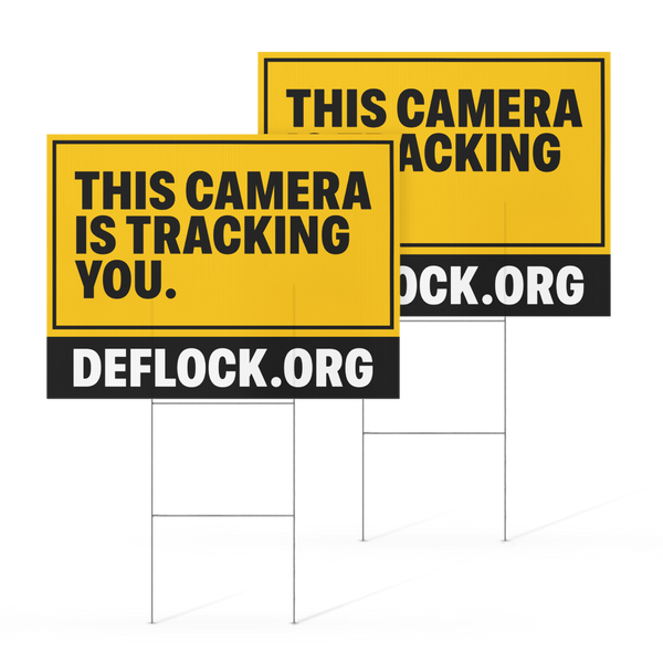 This Camera is Tracking You - deflock.me Yard sign