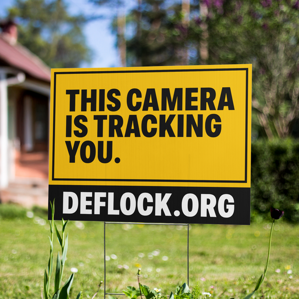 This Camera is Tracking You - deflock.me Yard sign